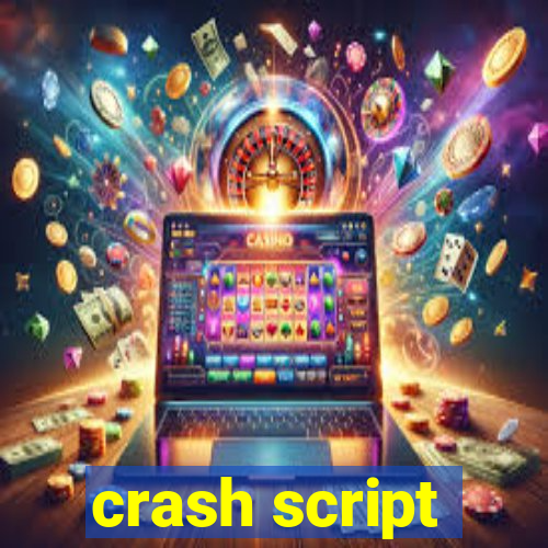 crash script